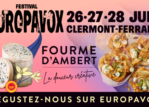 AOP Fourme d’Ambert : l'escale gourmande incontournable d'Europavox !